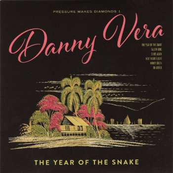 LP/CD Danny Vera: Pressure Makes Diamonds 1 & 2 - The Year Of The Snake / Pompadour Hippie