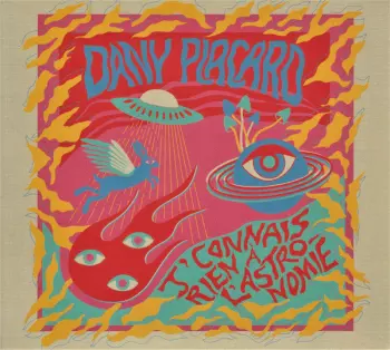 Dany Placard: J'Connais Rien À L'Astronomie