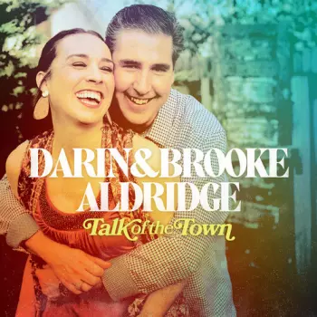 Darin & Brooke Aldridge: Talk Of The Town
