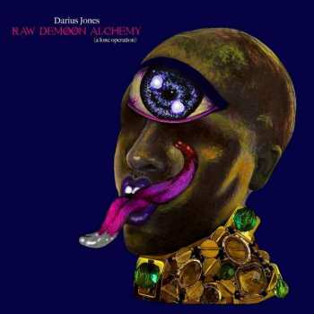 CD Darius Jones: Raw Demoon Alchemy (A Lone Operation)