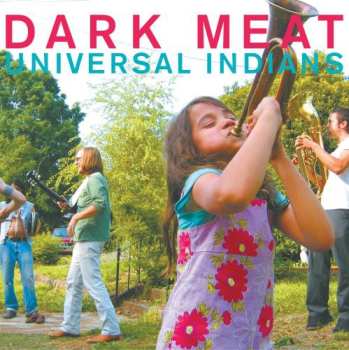Album Dark Meat: Universal Indians