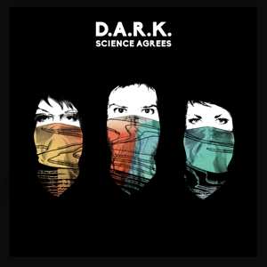 CD D.A.R.K.: Science Agrees