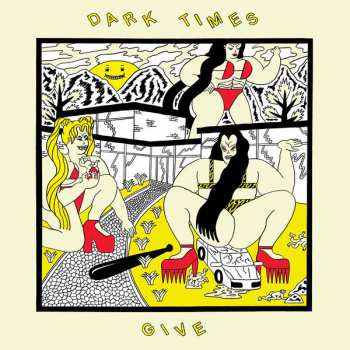 LP Dark Times: Give