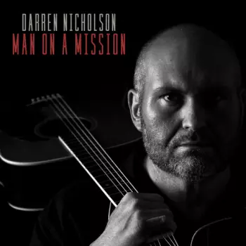 Darren Nicholson: Man On A Mission