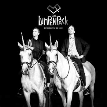 Album Das Lumpenpack: Die Zukunft Wird Groß
