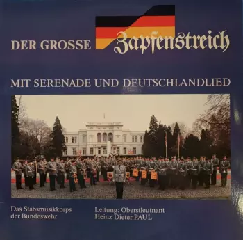 Stabsmusikkorps Der Bundeswehr: Der Grosse Zapfenstreich