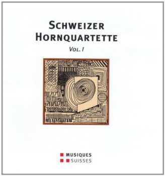 CD Dauprat-Hornquartett: Schweizer Hornquartette Vol. 1