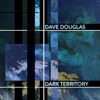 CD Dave Douglas: Dark Territory