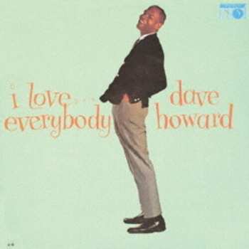 Album Dave Howard: I Love Everybody