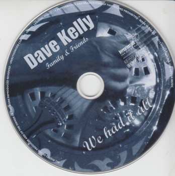 CD Dave Kelly: We Had It All