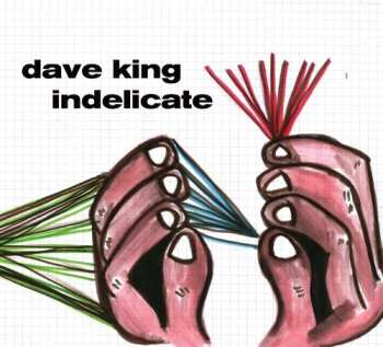 CD David King: Indelicate