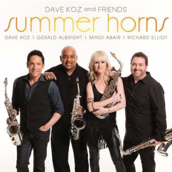 Album Dave Koz: Dave Koz And Friends: Summer Horns