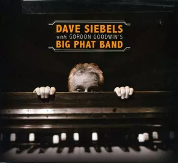 Dave Siebels With Gordon Goodwin's Big Phat Band