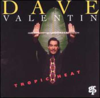 Album Dave Valentin: Tropic Heat