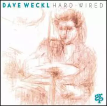 Dave Weckl: Hard-Wired