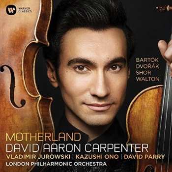 Album David Aaron Carpenter: Dvorak Bartok Walton: Viola Concerto & Others