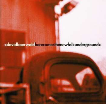 Album David Baerwald: Here Comes The New Folk Underground