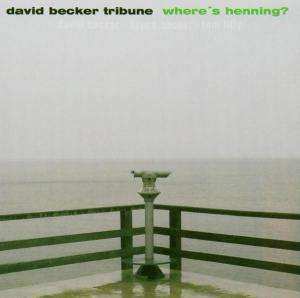 CD David Becker Tribune: Where's Henning?