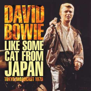 CD David Bowie: Like Some Cat From Japan (Tokyo Broadcast 1978)