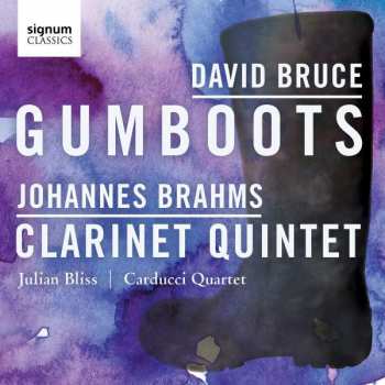 CD Johannes Brahms: David Bruce: Gumboots / Johannes Brahms: Clarinet Quintet