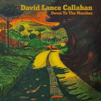 LP David Callahan: Down To The Marshes