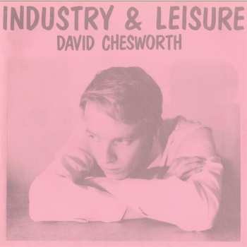 LP David Chesworth: Industry & Leisure LTD