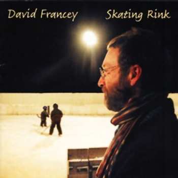Album David Francey: Skating Rink