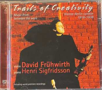 Album Henri Sigfridsson: Trails Of Creativity (Music From Between The Wars, Vienna-Berlin-London 1918-1938)