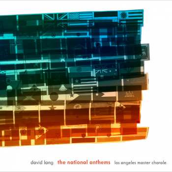 Album David Lang: The National Anthems