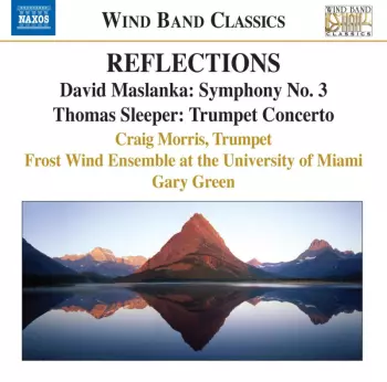 Reflections: Symphony No. 3 / Trumpet Concerto