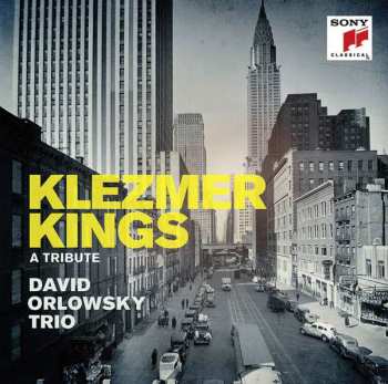 CD David Orlowsky Trio: Klezmer Kings - A Tribute 