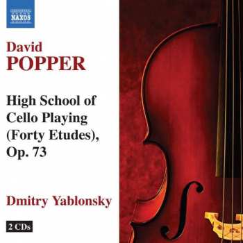 Album Dmitry Yablonsky: David Popper High School Of Cello Playing (Forty Etudes), Op.73 - Dmitry Yablonsky