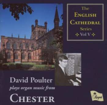 Album David Poulter: David Poulter Plays Organ Music From Chester 