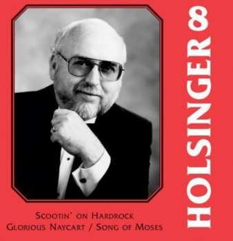 Album David Holsinger: The Symphonic Wind Music Of David R. Holsinger - Volume 8