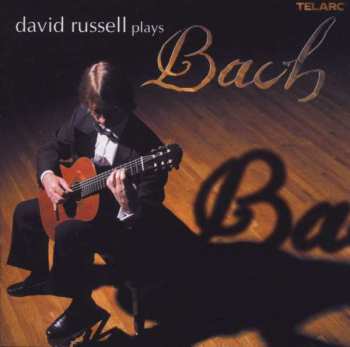 CD Johann Sebastian Bach: David Russell Plays Bach