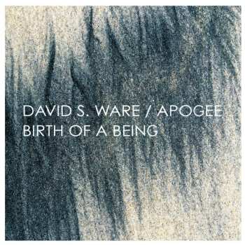 2CD David S. Ware: Birth Of A Being