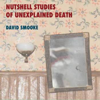 Album David Smooke: Nutshell Studies Of Unexplained Death