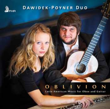Album Dawidek-Poyner Duo: Oblivion: Latin American Music For Oboe And Guitar  