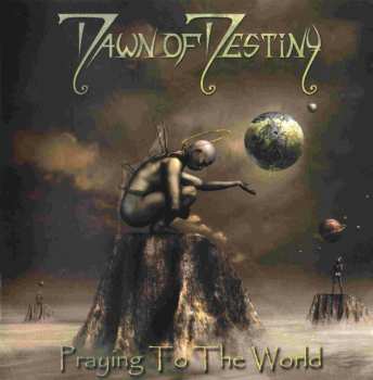 CD Dawn Of Destiny: Praying To The World