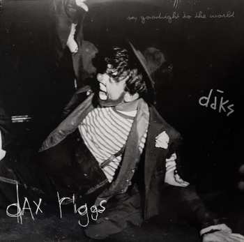 LP Dax Riggs: Say Goodnight To The World