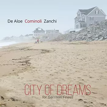 Attilio Zanchi: City Of Dreams (For Garrison Fewell)