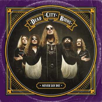 Album Dead City Ruins: Never Say Die