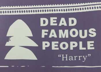 LP Dead Famous People: Harry