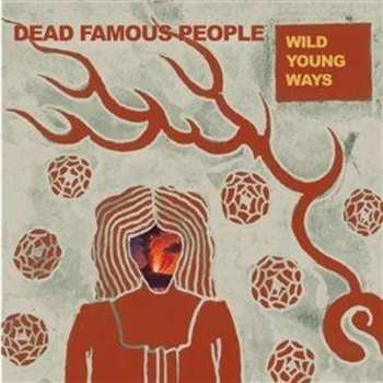 CD Dead Famous People: Wild Young Ways