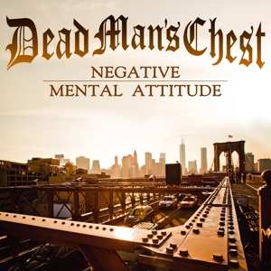 Album Dead Man's Chest: Negative Mental Attitude