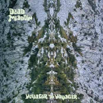 LP Dead Meadow: Voyager To Voyager