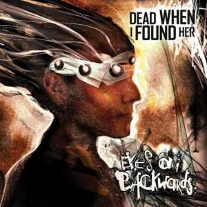CD Dead When I Found Her: Eyes On Backwards