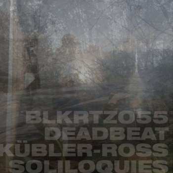CD Deadbeat: Kübler-Ross Soliloquies