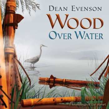 Album Dean Evenson: Wood Over Water