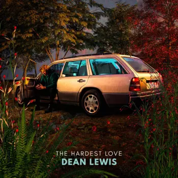 Dean Lewis: The Hardest Love
